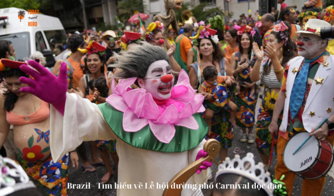 Brazil - Tìm hiểu về Lễ hội đường phố Carnival độc đáo