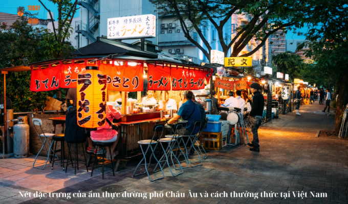 Nét đặc trưng của ẩm thực đường phố Châu Âu và cách thưởng thức tại Việt Nam